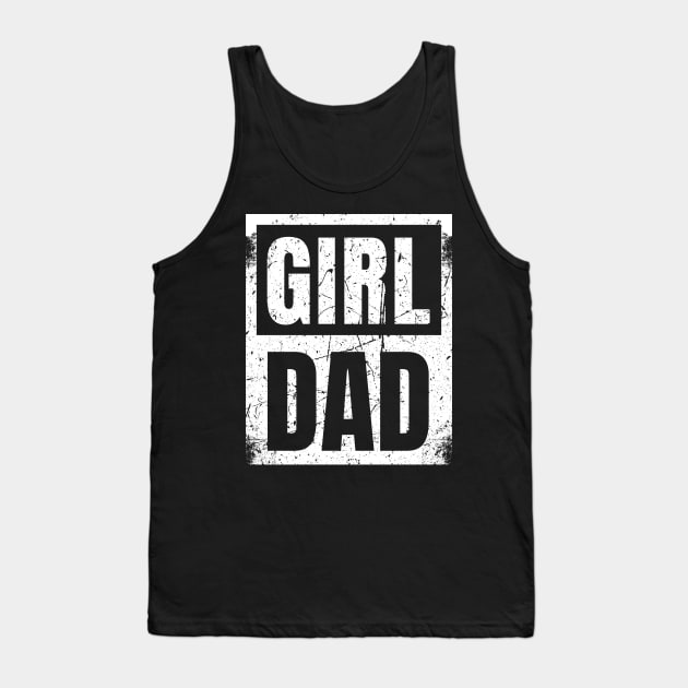 Distressed Girl Dad fathers Day Tank Top by qwertydesigns